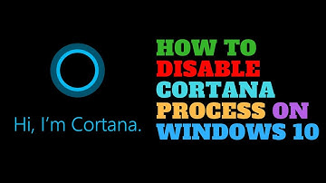 How to Disable Cortana Process on Windows 10