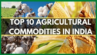 TOP 10 AGRICULTURAL COMMODITIES IN INDIA | AGRI-COMMODITIES |MAJOR PRODUCTION AREAS IN INDIA 2021 screenshot 4