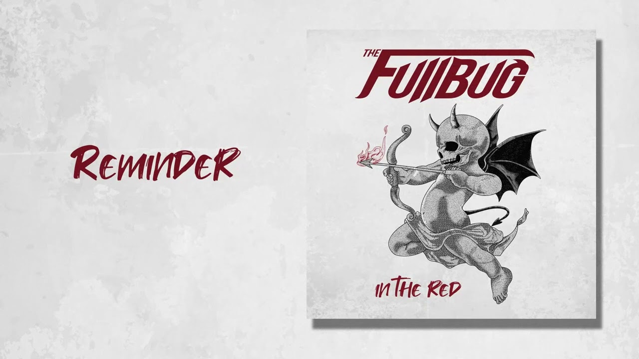 Watch the Fullbug - Reminder on YouTube Watch the Fullbug - Reminder on YouTube