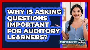 Why Is Asking Questions Important For Auditory Learners?