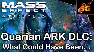 Mass Effect Andromeda NO DLC: A HUGE Mistake, The QUARIAN ARK DLC That Could Have Been..