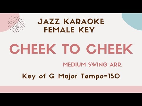 Cheek To Cheek The Higher Female Key Jazz Sing Along Instrumental KARAOKE BGM Lady Gaga 