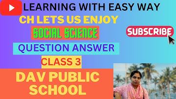 CH 8 LETS US ENJOY CLASS 3 DAV PUBLIC SCHOOL SOCIAL SCIENCE |  QUESTION ANSWERS AND BACK EXERCISE
