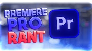 Why I Dislike Premiere Pro [Rant]