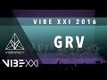 Grv  vibe xxi 2016 vibrvncy 4k grvdnc vibexxi