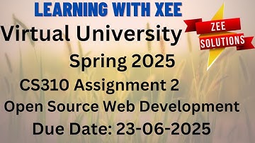 CS310 Open Source Web Development  Assignment 2 Spring 2025 Virtual University of Pakistan
