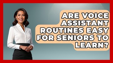 Are Voice Assistant Routines Easy For Seniors To Learn? - Retiree Life Hacks