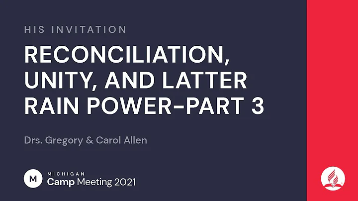 Reconciliation, Unity, and Latter Rain Power (3/6)...