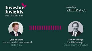 Investor Insights Podcast #15 - Charles Jillings, Portfolio Manager of Utilico Emerging Markets