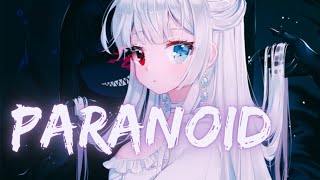 Nightcore - Paranoid Dnie Ft Rose Ghould Akacia