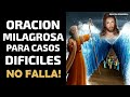 Oracion milagrosa para casos dificiles no falla