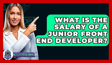 What Is The Salary Of A Junior Front End Developer? - Next LVL Programming