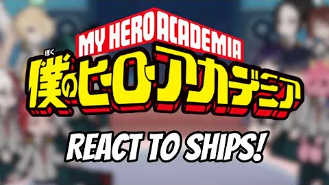 Mha react to ships