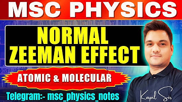 Atomic & Molecular physics | Msc physics | Normal Zeeman effect | msc physics lectures | ninjaprep