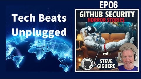 Ep06: "GitHub Security horror stories " (with Steve Giguere)
