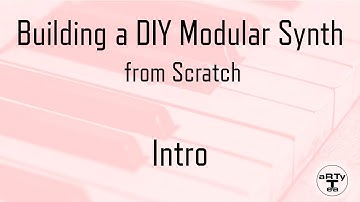 Building a DIY Modular Synth from Scratch - Intro