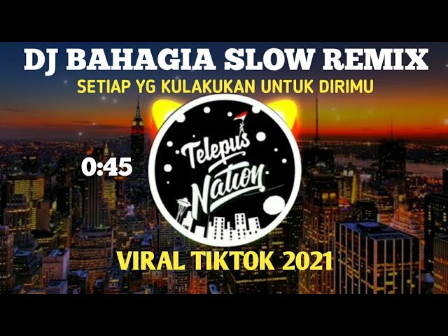 DJ SETIAP YG KULAKUKAN UNTUK DIRIMU | DJ BAHAGIA SLOW REMIX TIKTOK FULL BASS 🎧 class=