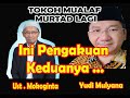 Tokoh Mualaf Yudi Mulyana Murtad. Ini Klarifikasinya. Juga Ust. Mokoginta .