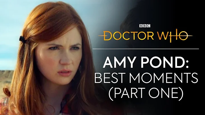 Amy Pond: Best Moments (Part One) | Doctor Who