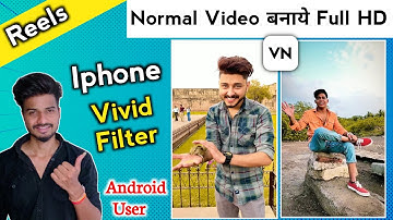 How to add iPhone vivid filter In android | iPhone video effect | full Hd video kaise banaye
