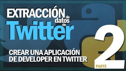 Crear una Aplicación para Developers en Twitter | Twitter API PARTE 2