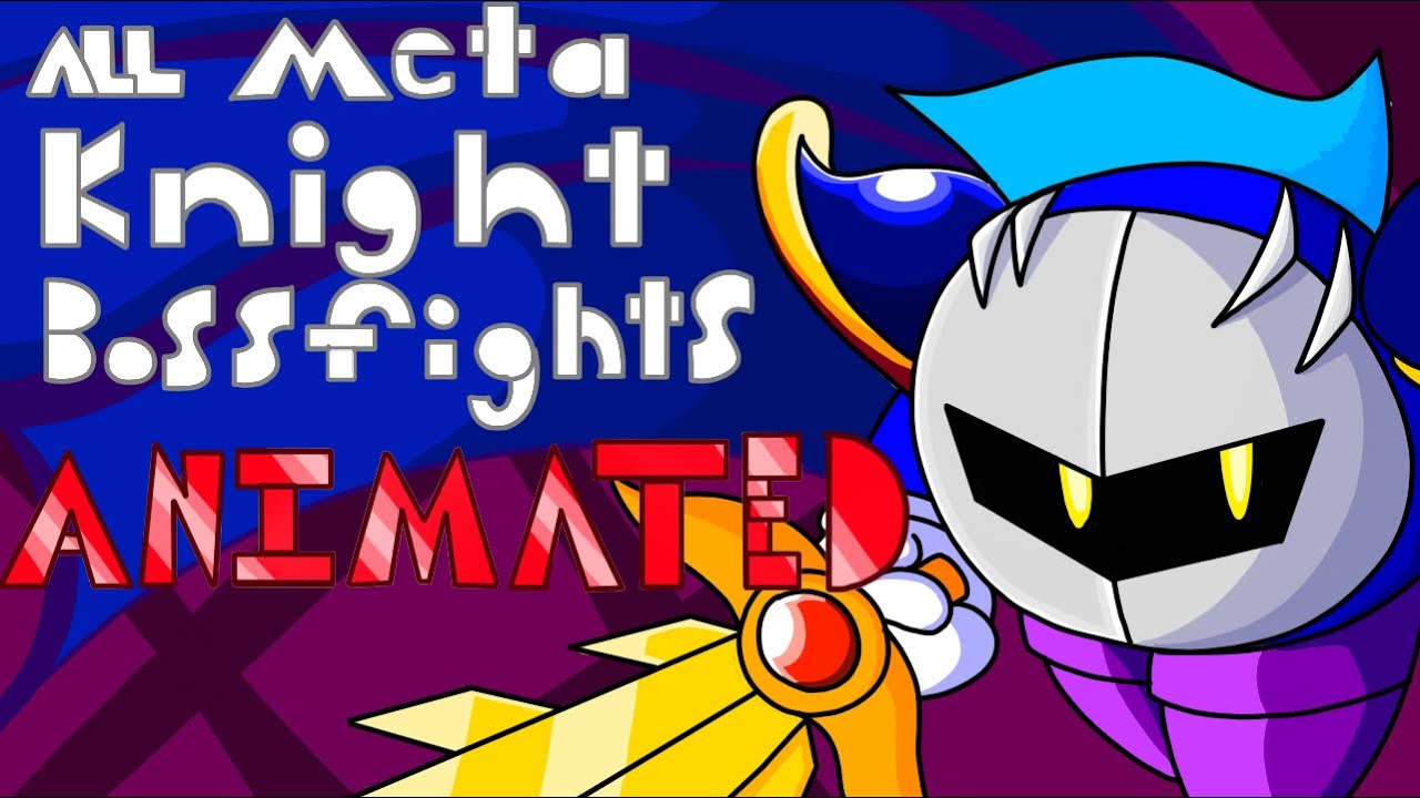 All Meta knight boss fights ANIMATED