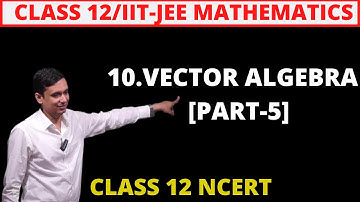 Exercise 10.2[Part-2] Vector Algebra Class 12 Maths Chapter 10 By gs classes | NCERT Solutions 2025