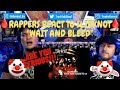Rappers React To Slipknot "Wait And Bleed"!!!