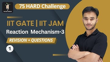 Reaction Mechanism - 03 | 75 Hard Challenge | IIT JAM |  GATE 2024 | Vigyan Vriksh