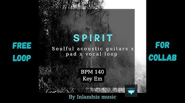 [FREE LOOP] Soulful acoustic guitars x pad x vocal loop "Spirit" BPM 140 Key Em