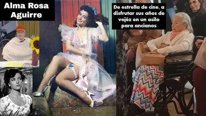 Alma Rosa Aguirre - del cine de oro mexicano al ocaso como diosa en un asilo - YouTube