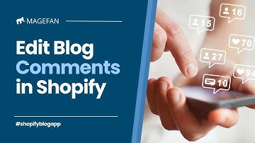 How to Edit, Approve and Delete Comments in Shopify Blog?