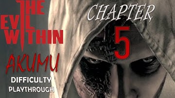 The Evil Within 1 NEW GAME AKUMU difficulty playthrough - CHAPTER 5!