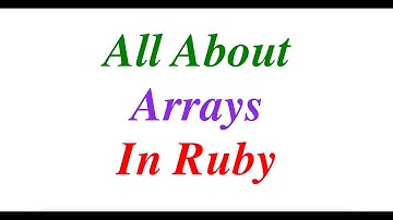 Arrays in Ruby | All about Arrays