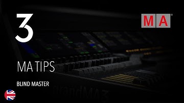 grandMA3 | MA Tips [EN] | Blind Master