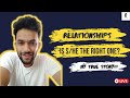 Relationships is she the right one  my true story  amrittalks