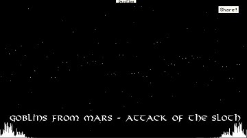 Goblins from Mars - Attack Of The Sloth