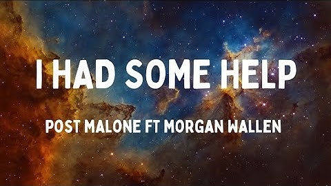 Post Malone ft Morgan Wallen - I Had Some Help (Lyric Video)