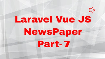 Laravel Vue JS NewsPaper Project Part 7 | Install Vue-Router | login and register page design