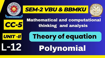 CC-5 VBU & BBMKU sem-2 College-12, UNIT-III Theorie van vergelijkingen, Polynomen, voorbeelden en...