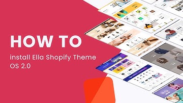 How to install Ella Shopify Theme OS 2.0 to your Shopify store (Version 6)