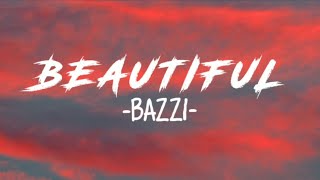 Bazzi - Beautiful (Lyrics)