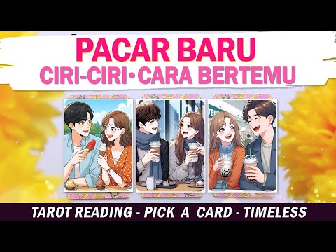 PACAR BARU yang Akan Datang (Ciri-Ciri & Pertemuan)❤️ PILIH KARTU . Tarot Indonesia . Tarot Jodoh