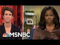 Maddow On Michelle Obama At The DNC: 'Just A Riveting Speech' | Rachel Maddow | MSNBC
