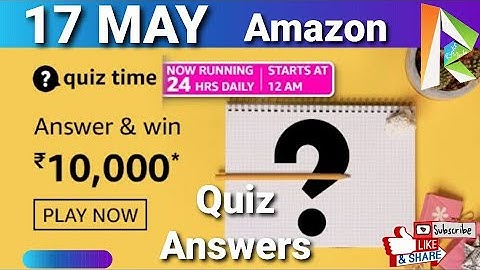 Amazon Daily Quiz Time Answers Today 17 MAY | Fun Zone Quiz Time