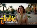 Trending Arabic Love Songs 2026 Romantic Chill Mix For Study