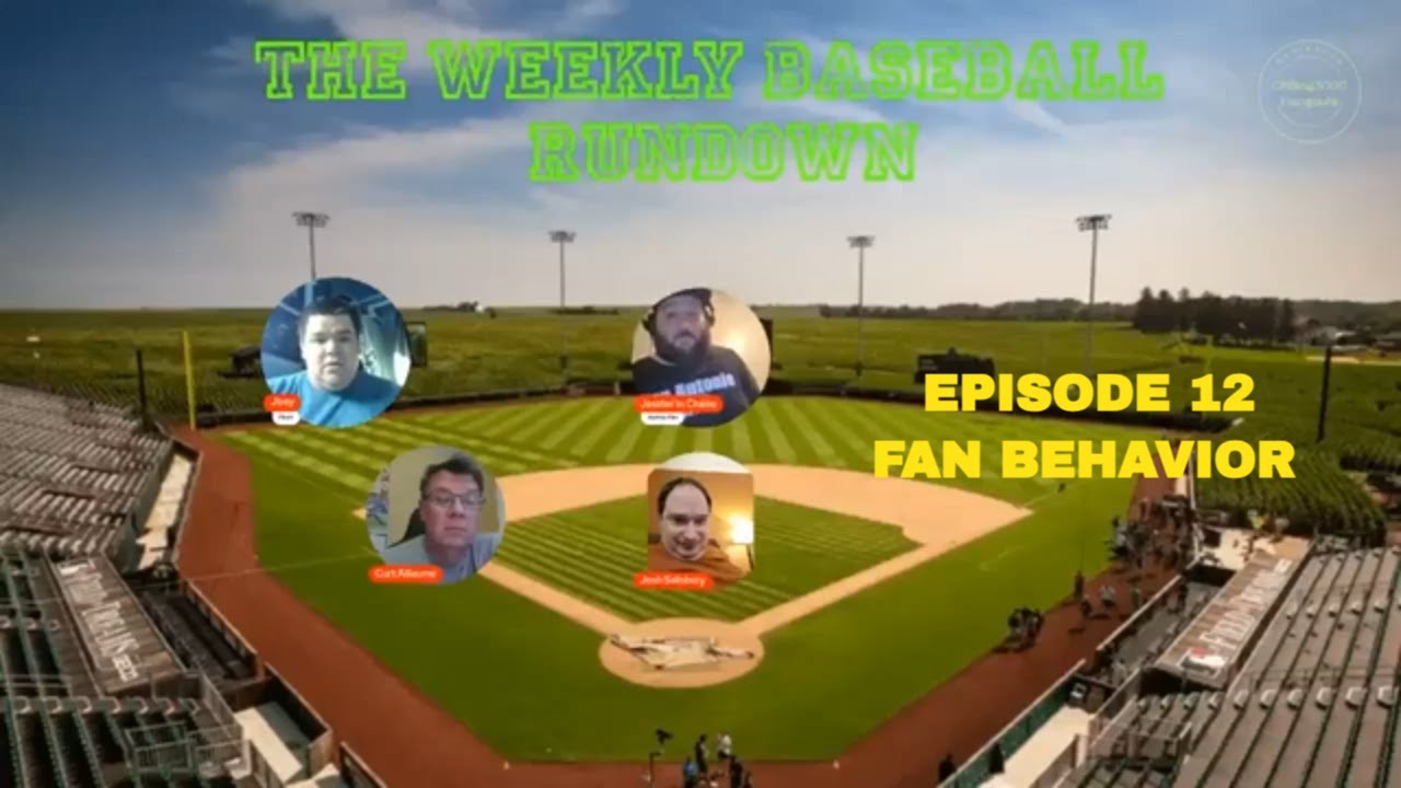 THE WEEKLY BASEBALL RUNDOWN I EPISODE 12 (FAN BEHAVIOR) - YouTube