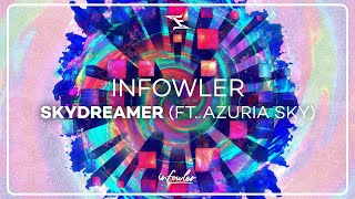 Infowler - Skydreamer (ft. Azuria Sky)