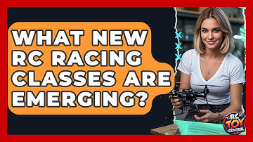 What New RC Racing Classes Are Emerging? - RC Toy Central