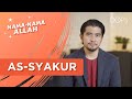 Maha Mensyukuri [AS-SYAKUR] | Nama-nama Allah bersama Dr Kamilin Jamilin